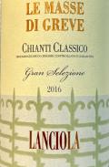 Lanciola - Chianti Classico Riserva Gran Selezione Le Masse De Greve 2016